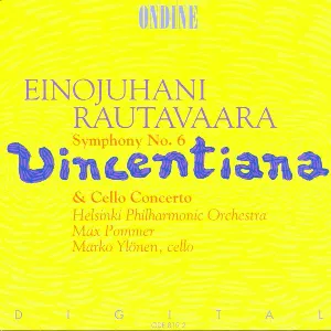 Pochette de Symphony no. 6 “Vincentiana” / Cello Concerto de Max Pommer - Helsingin kaupunginorkesteri - Einojuhani Rautavaara - Marko Ylönen