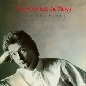 Pochette de Perfect World de Huey Lewis and the News