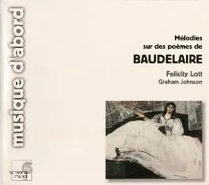 Pochette de Mélodies sur des poèmes de Baudelaire de Graham Johnson - Felicity Lott - Charles Baudelaire