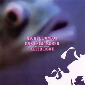 Pochette de The Difference Between a Fish de Keith Rowe