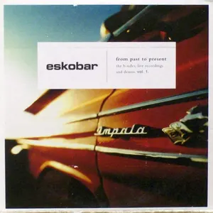 Pochette de From Past to Present: The B-Sides, Live Recordings and Demos, Volume 1 de Eskobar