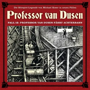 Pochette de Professor van Dusen, Neuer Fall 12: Professor van Dusen fährt Achterbahn de Michael Koser
