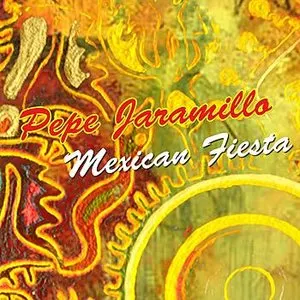 Pochette de Mexican Fiesta de Pepe Jaramillo