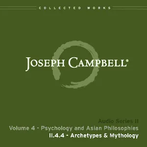 Pochette de Psychology and Asian Philosophies, Lecture 4: Archetypes & Mythology de Joseph Campbell