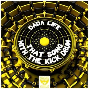 Pochette de That Song With The Kick Drum de Dada Life
