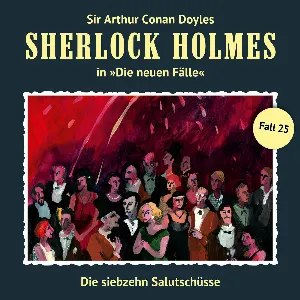 Pochette de Sherlock Holmes: Die Neuen Fälle - Fall 25: Die siebzehn Salutschüsse de Sir Arthur Conan Doyle
