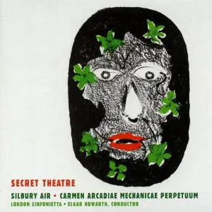 Pochette de Secret Theatre / Silbury Air / Carmen arcadiae mechanicae perpetuum de Sir Harrison Birtwistle - London Sinfonietta - Elgar Howarth