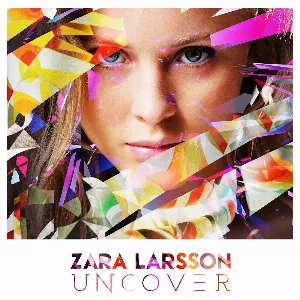 Pochette de Uncover de Zara Larsson