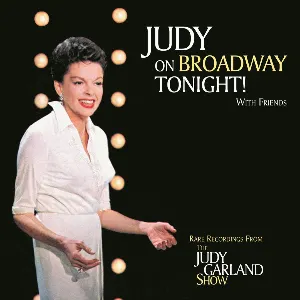 Pochette On Broadway Tonight! With Friends: Rare Recordings From the Judy Garland Show