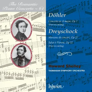 Pochette de The Romantic Piano Concerto, Volume 61: Döhler: Concerto in A major, op. 7 / Dreyschock: Morceau de concert, op. 27 / Salut à Vienne, op. 32 de Howard Shelley - Tasmanian Symphony Orchestra