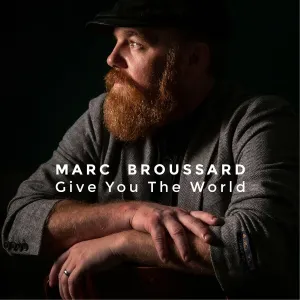 Pochette de Give You the World de Marc Broussard