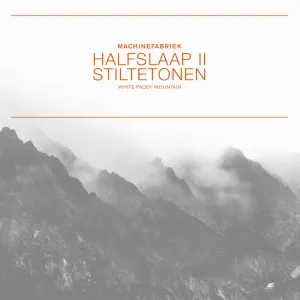 Pochette de Halfslaap II / Stiltetonen de Machinefabriek