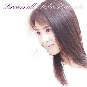 Pochette de Love is all de Seiko Matsuda