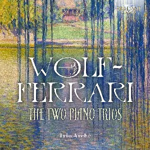 Pochette de The Two Piano Trios de Ermanno Wolf‐Ferrari