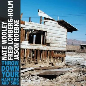Pochette de Throw Down Your Hammer and Sing de Nate Wooley - Fred Lonberg-Holm