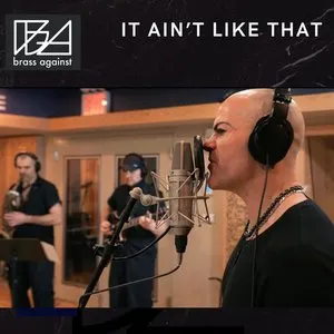 Pochette de It Ain't Like That de Brass Against