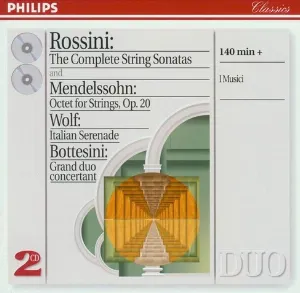 Pochette de Rossini: The Complete String Sonatas / Mendelssohn: Octet for Strings, Op. 20 / Wolf: Italian Serenade / Bottesini: Grand duo concertant de Felix Mendelssohn - I Musici - Hugo Wolf - Giovanni Bottesini - Gioachino Rossini
