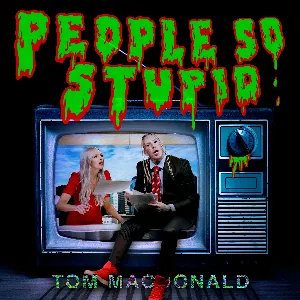 Pochette de People So Stupid de Tom MacDonald