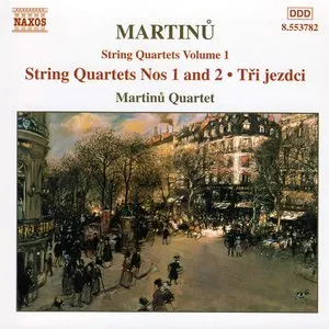Pochette de String Quartets, Volume 1: Nos. 1 and 2 / Tři jezdci (Martinů Quartet) de Bohuslav Martinů