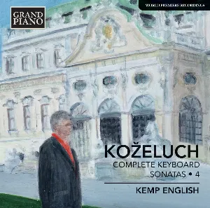 Pochette de Complete Keyboard Sonatas • 4 de Leopold Koželuh - Kemp English