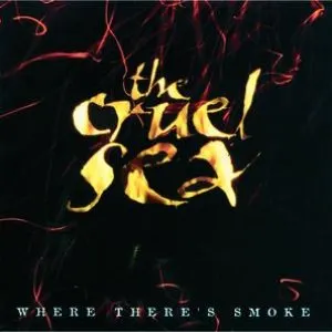 Pochette de Where There’s Smoke de The Cruel Sea