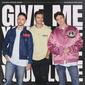 Pochette de Give Me Your Love de Lucas & Steve