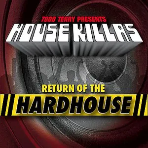 Pochette de Todd Terry House Killas (Return Of The Hardhouse) de Todd Terry