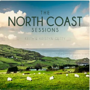 Pochette de North Coast Sessions de Keith & Kristyn Getty