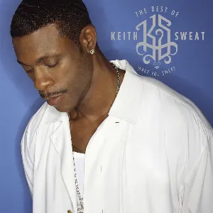 Pochette Make You Sweat: The Best of Keith Sweat