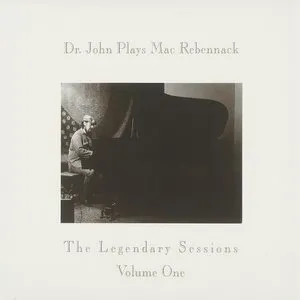 Pochette Dr. John Plays Mac Rebennack: The Legendary Sessions, Vol. 1