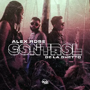 Pochette de Control de Alex Rose - De La Ghetto