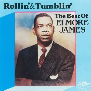 Pochette Rollin’ & Tumblin’: The Best of Elmore James