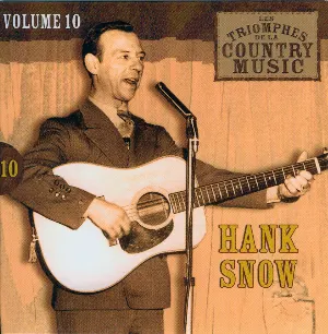 Pochette Les Triomphes de la Country Music, Volume 10: Hank Snow