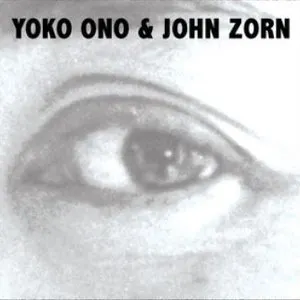 Pochette Yoko Ono & John Zorn