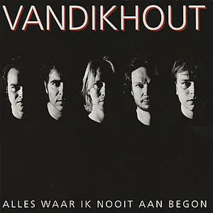 Pochette de Alles waar ik nooit aan begon de Van Dik Hout
