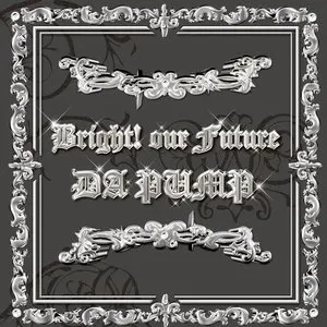 Pochette de Bright!our Future de DA PUMP