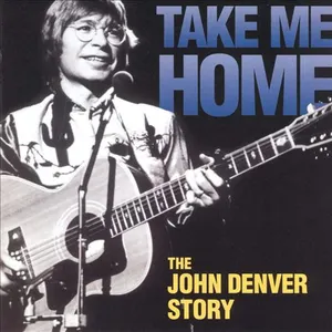 Pochette Take Me Home: The John Denver Story