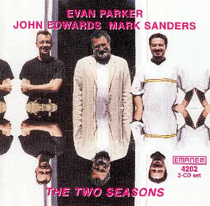 Pochette de The Two Seasons de John Edwards - Evan Parker - Mark Sanders