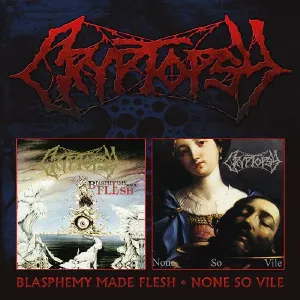 Pochette de Blasphemy Made Flesh / None So Vile de Cryptopsy