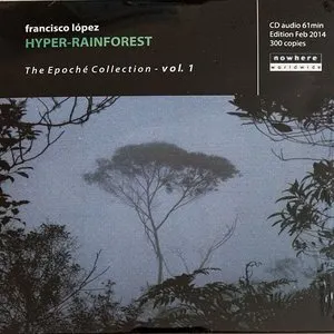 Pochette de Hyper-Rainforest de Francisco López