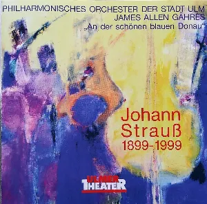 Pochette An der schönen blauen Donau: Johann Strauss 1899-1999