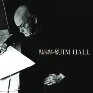 Pochette de Hallmarks: The Best of Jim Hall de Jim Hall
