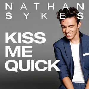Pochette de Kiss Me Quick de Nathan Sykes