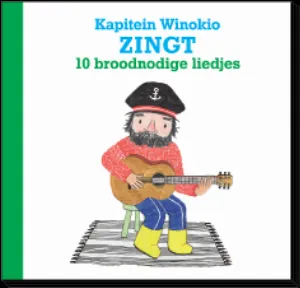 Pochette de Kapitein Winokio zingt 10 broodnodige liedjes de Kapitein Winokio