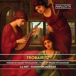 Pochette de Trobairitz: Poems of Women Troubadours de La Nef
