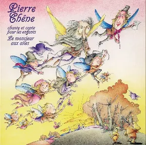 Pochette de Chante Et Conte Pour Les Enfants - Le Monsieur Aux Ailes de Pierre Chêne