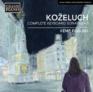 Pochette de Complete Keyboard Sonatas • 5 de Leopold Koželuh - Kemp English