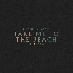 Pochette de Take Me to the Beach de Imagine Dragons