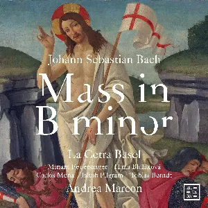 Pochette de Mass in B minor de La Cetra Barockorchester Basel - Johann Sebastian Bach - Andrea Marcon - Carlos Mena