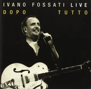 Pochette de Live: Dopo tutto de Ivano Fossati